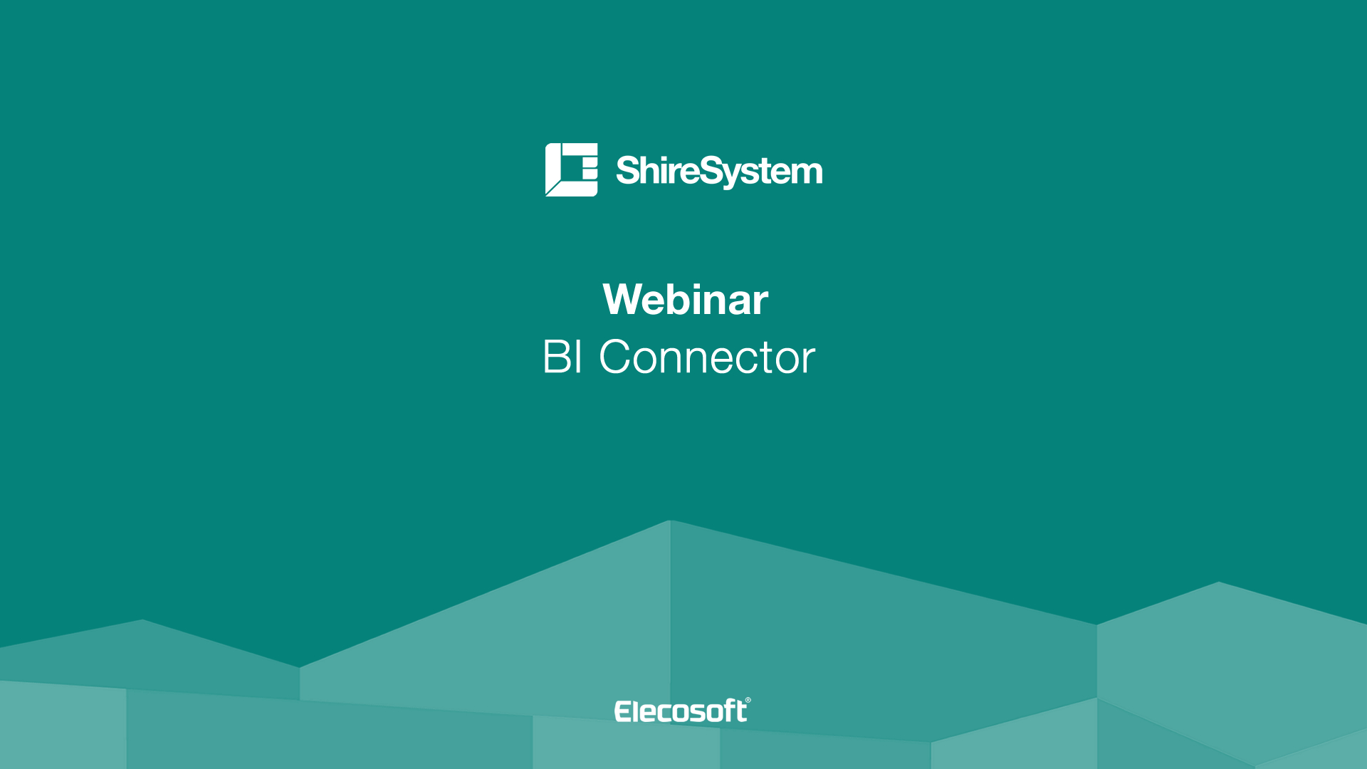 ShireSystem Bi Connector Webinar